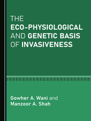 cover image of The Eco-physiological and Genetic Basis of Invasiveness